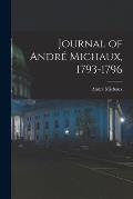 Journal of Andr? Michaux, 1793-1796