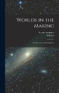 Worlds in the Making: The Evolution of the Universe