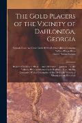 The Gold Placers of the Vicinity of Dahlonega, Georgia: Report of William P. Blake ... and of Charles T. Jackson ... to the Yahoola River and Cane Cre
