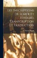 Les Inscriptions de Sumer et d'Akkad, Transcription et Traduction