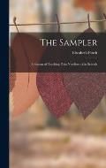 The Sampler: A System of Teaching Plain Needlework in Schools
