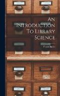 An Introduction To Library Science