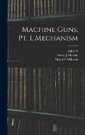 Machine Guns. pt. I. Mechanism