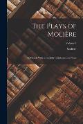 The Plays of Moli?re: In French With an English Translation and Notes; Volume 1