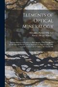 Elements of Optical Mineralogy: An Introduction to Microscopic Petrography, With Description of All Minerals Whose Optical Elements Are Known and Tabl