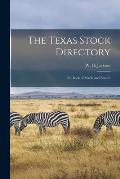 The Texas Stock Directory: Or, Book of Marks and Brands