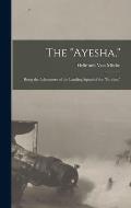 The Ayesha,: Being the Adventures of the Landing Squad of the Emden,