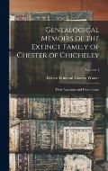 Genealogical Memoirs of the Extinct Family of Chester of Chicheley: Their Ancestors and Descendants; Volume 1