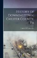 History of Downingtown, Chester County, Pa