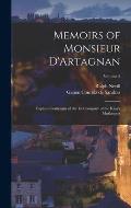 Memoirs of Monsieur D'Artagnan: Captain Lieutenant of the 1st Company of the King's Musketeers; Volume 2