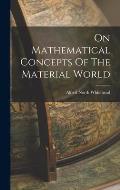 On Mathematical Concepts Of The Material World