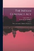 The Indian Contract Act: With a Commentary, Critical and Explanatory