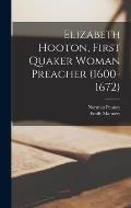 Elizabeth Hooton, First Quaker Woman Preacher (1600-1672)