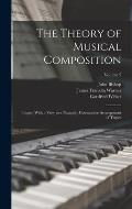 The Theory of Musical Composition: Treated With a View to a Naturally Consecutive Arrangement of Topics; Volume 2
