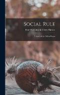 Social Rule: A Study of the Will to Power
