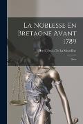 La Noblesse En Bretagne Avant 1789: Th?se