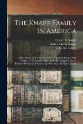 The Knapp Family In America: A Genealogy Of The Descendants Of William Knapp Who Settled In Watertown, Mass., In 1630: Including Also A Tabulated P