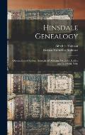 Hinsdale Genealogy: Descendants of Robert Hinsdale of Dedham, Medfield, Hadley and Deerfield, With