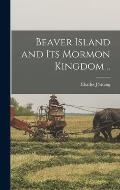 Beaver Island and its Mormon Kingdom ..