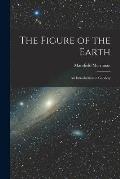 The Figure of the Earth: An Introduction to Geodesy