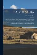 California: A History of Upper & Lower California From Their First Discovery to The Present Time: Comprising an Account of The Cli