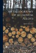 Metallography Of Aluminum Alloys