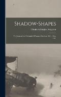 Shadow-Shapes: The Journal of a Wounded Woman, October 1918 - May 1919