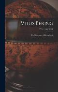 Vitus Bering: The Discoverer of Bering Strait