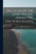The Cruise Of The Janet Nichol Among The South Sea Islands