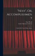Noh, Or, Accomplishment: A Study of the Classical Stage of Japan