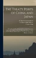 The Treaty Ports of China and Japan: A Complete Guide to the Open Ports of Those Countries, Together With Peking, Yedo, Hongkong and Macao. Forming a
