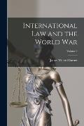 International Law and the World War; Volume 2