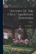 History Of The Great American Fortunes; Volume 2
