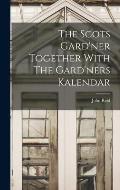 The Scots Gard'ner Together With The Gard'ners Kalendar