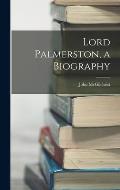 Lord Palmerston, a Biography