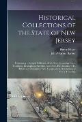 Historical Collections of the State of New Jersey: Containing a General Collection of the Most Interesting Facts, Traditions, Biographical Sketches, A