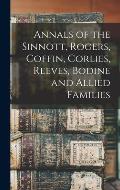 Annals of the Sinnott, Rogers, Coffin, Corlies, Reeves, Bodine and Allied Families