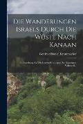 Die Wanderungen Israels Durch Die W?ste Nach Kanaan: In Beziehung Auf Die Innern F?hrungen Der Gl?ubigen, Volume 6...