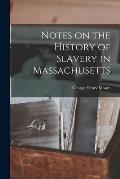 Notes on the History of Slavery in Massachusetts