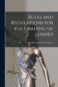 Rules and Regulations for the Grading of Lumber