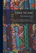 Lake Ngami: Or, Explorations and Discoveries During Four Years' Wanderings in the Wilds of Southwestern Africa