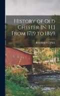 History of old Chester [N. H.] From 1719 to 1869