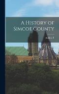 A History of Simcoe County