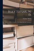 Billy Topsail, M. D.; a Tale of Adventure With Doctor Luke of the Labrador