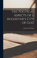 The Political Aspects of S. Augustine's City of God