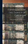Genealogy of the Family of Gresham