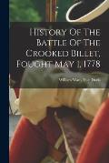 History Of The Battle Of The Crooked Billet, Fought May 1, 1778