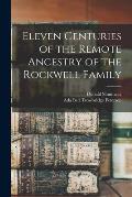 Eleven Centuries of the Remote Ancestry of the Rockwell Family