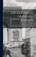 Dictionnaire Fran?ais-Finnois: Ranskalaissuomalainen