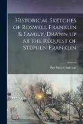 Historical Sketches of Roswell Franklin & Family, Drawn up at the Request of Stephen Franklin